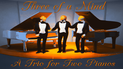 Three of a Mind: A Trio for Two Pianos