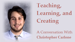 'Teaching, Learning, and Creating' with Christopher Carlone