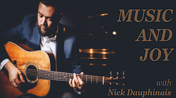 'Music and Joy' with Nick Dauphinais