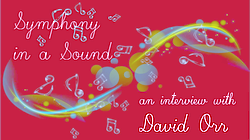 'Symphony in a Sound' with David Orr